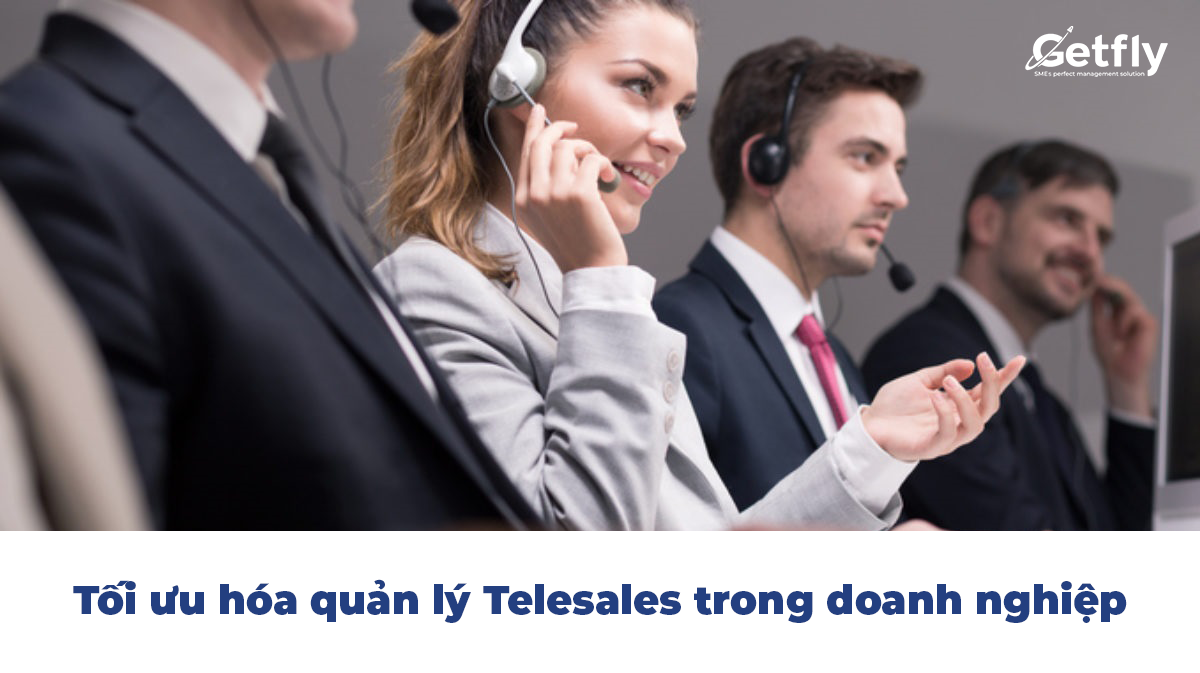 Tối ưu hóa quản lý Telesales trong doanh nghiệp 0