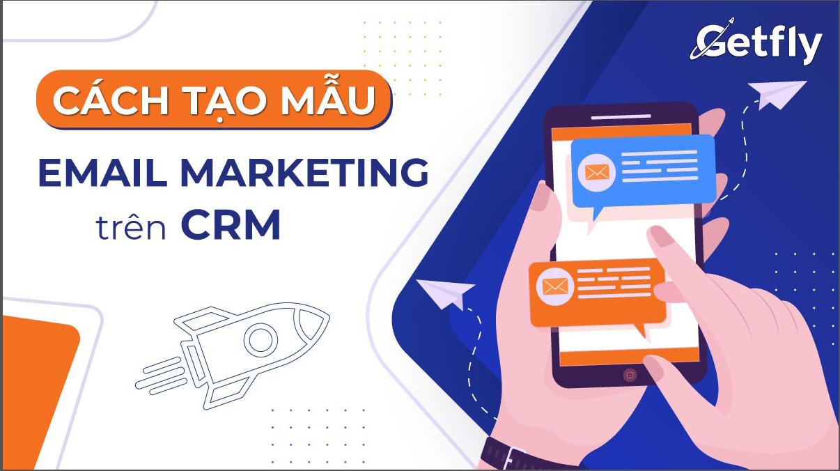 Cách tạo mẫu email marketing trên CRM