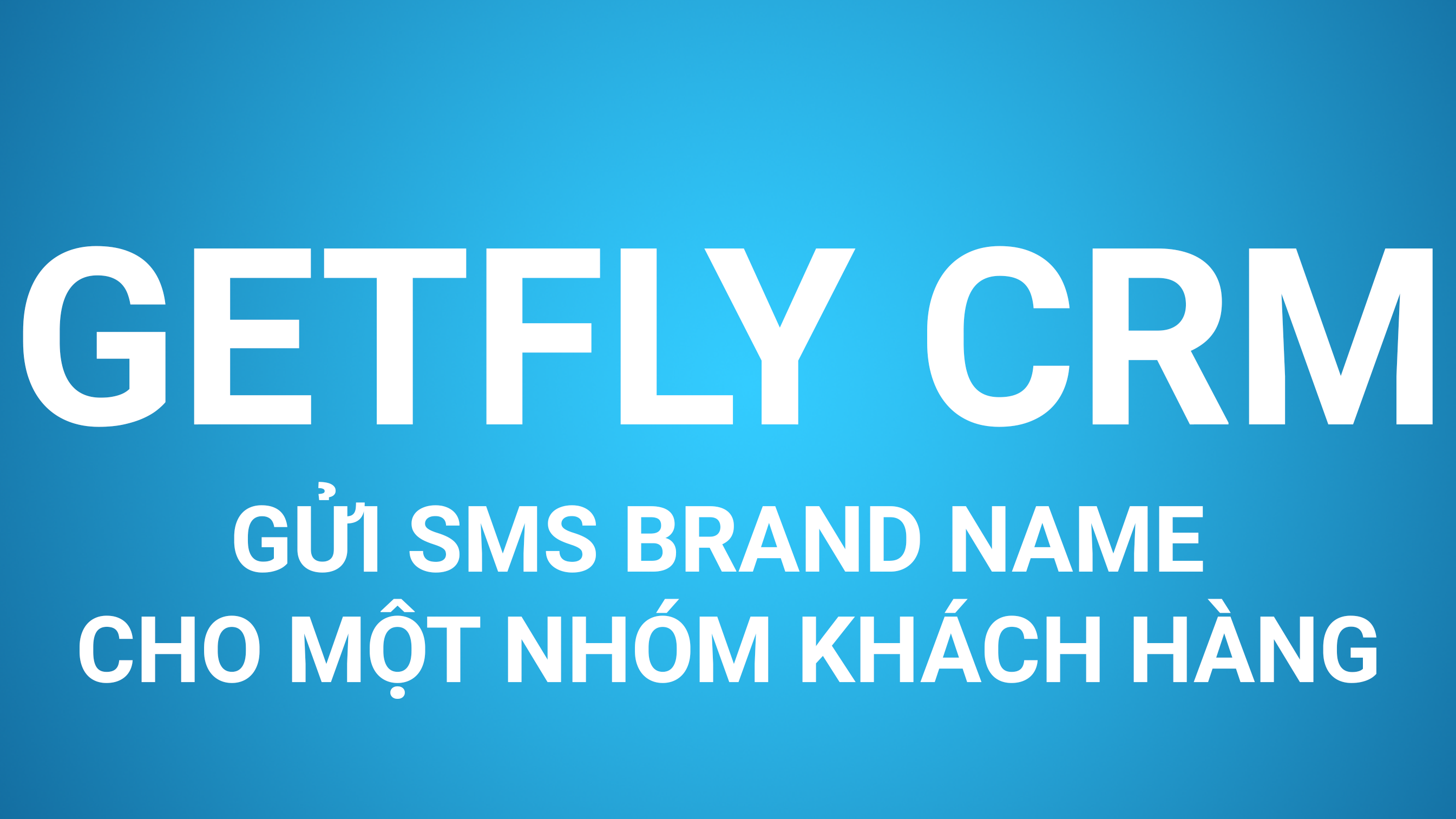 Gửi tin nhắn SMS brand name cho một nhóm khách hàng