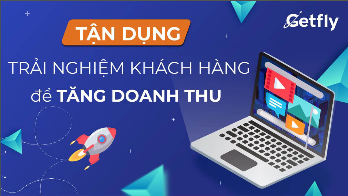 6 cách tận dụng trải nghiệm khách hàng để tăng doanh thu