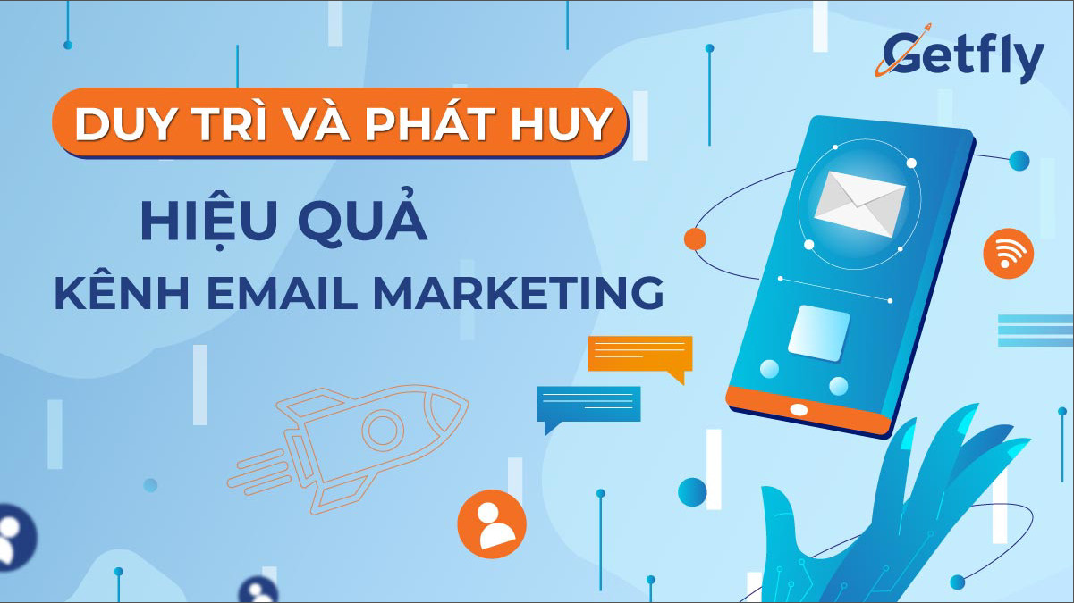 Duy trì và phát huy hiệu quả kênh email marketing