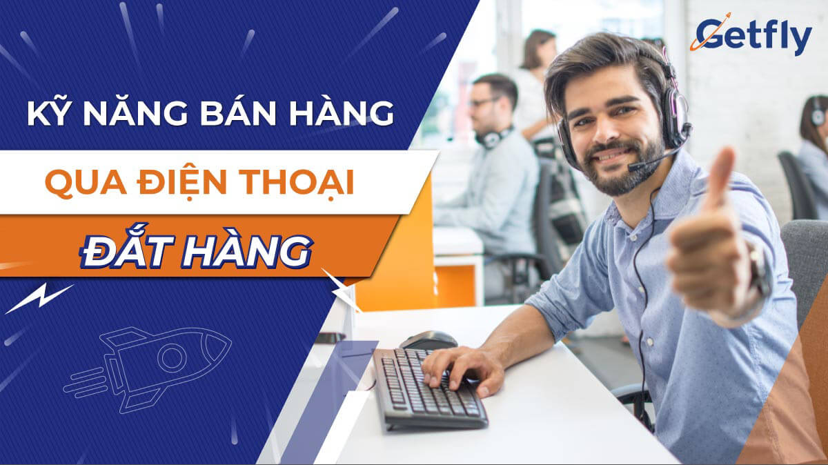 Kỹ năng bán hàng qua điện thoại