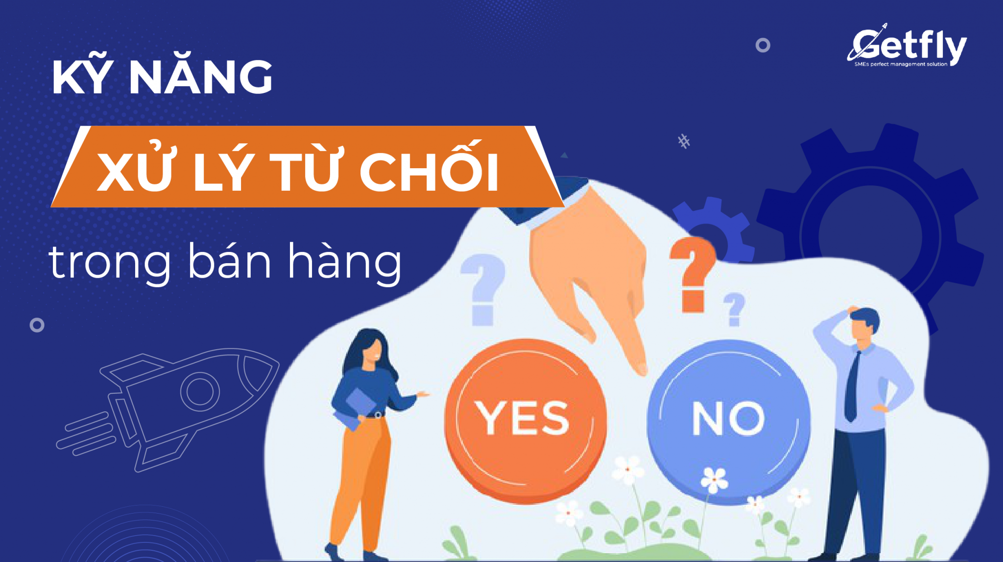 Kỹ Năng Xử Lý Từ Chối Trong Bán Hàng Phần Mềm Getfly Crm