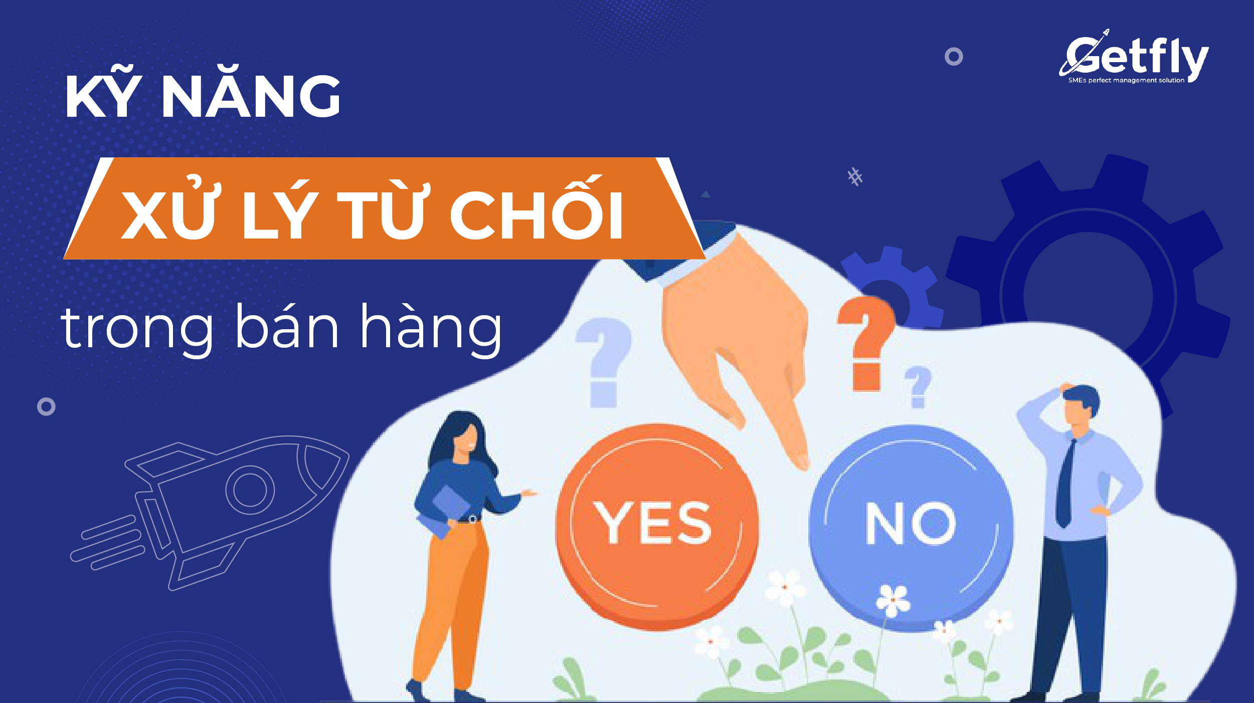 Kỹ năng xử lý từ chối trong bán hàng