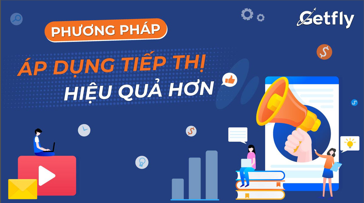 Tiếp Thị và 7 Cách Để Áp Dụng Tiếp Thị Hiệu Quả Hơn