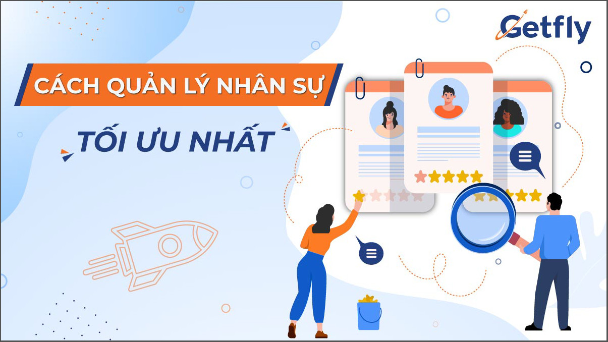 Cách quản lý nhân sự tối ưu nhất hiện nay