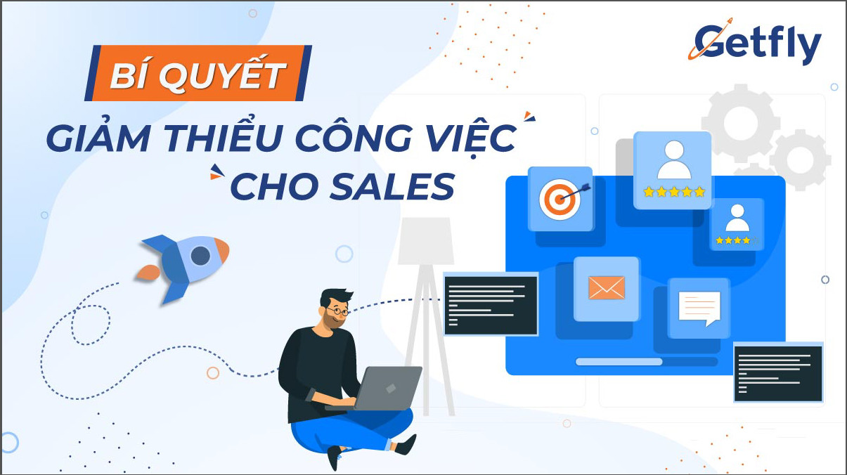 Bí quyết giảm thiểu công việc cho Sales