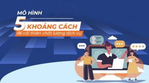 30.5-mo-hinh-5-khoang-cach-de-cai-thien-chat-luong-dich-vu