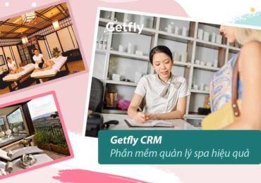 Getfly CRM – Phần mềm quản lý spa hiệu quả