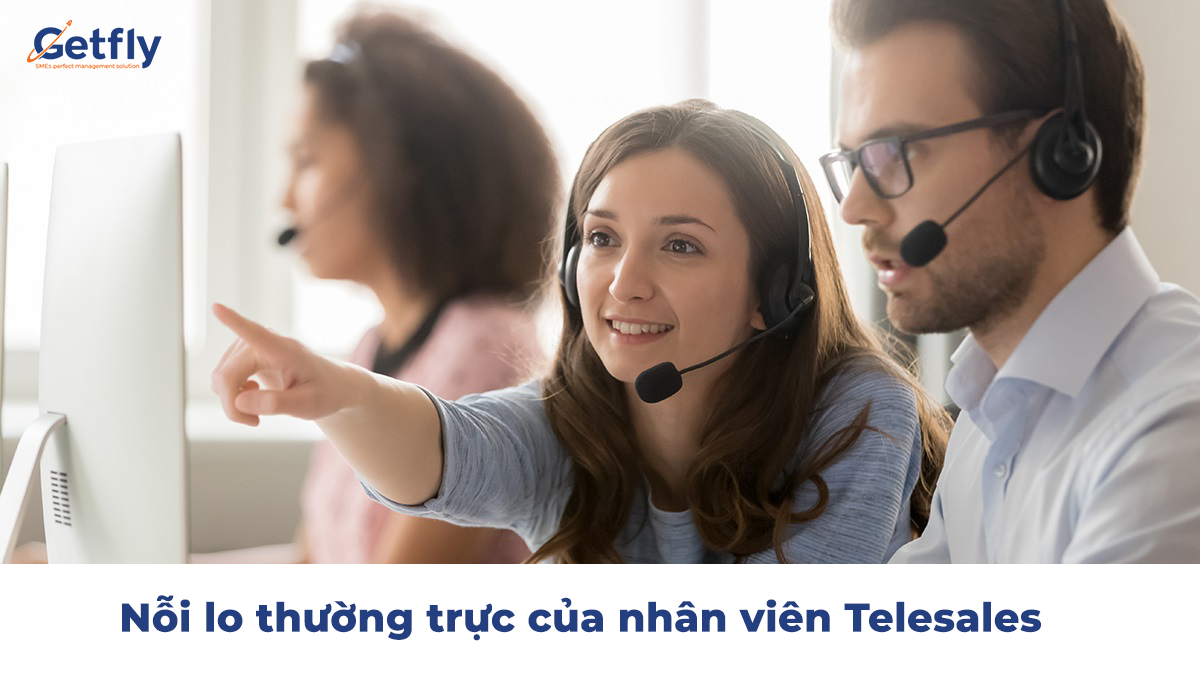 Nỗi lo thường trực của nhân viên Telesales 0