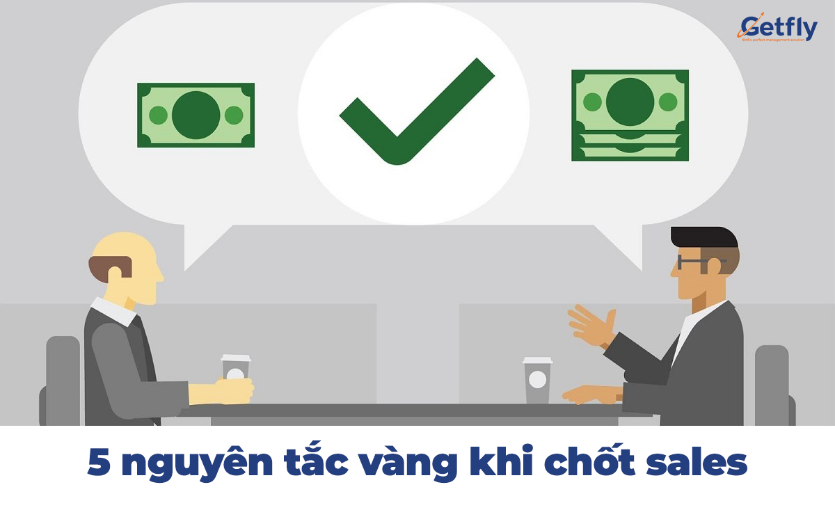 Các nguyên tắc vàng chốt sales không thể bỏ qua!