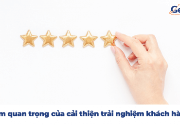 Tại sao cần không ngừng cải thiện trải nghiệm khách hàng?