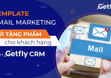 Thiết lập Email Marketing tự động gửi ưu đãi cho khách hàng trên Getfly CRM