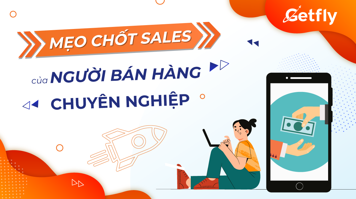 Tips chốt sales của người bán hàng chuyên nghiệp