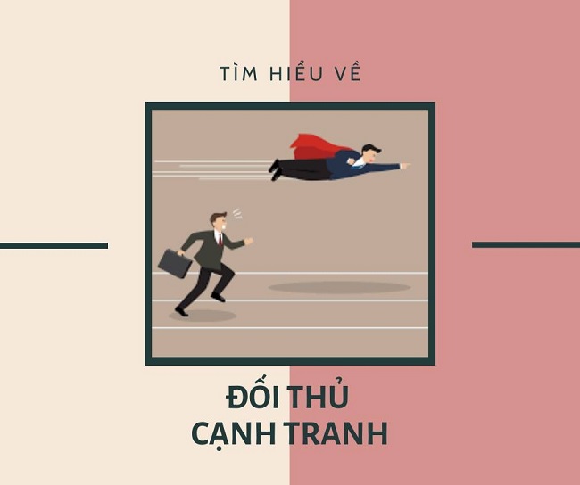 Hiểu biết về đối thủ cạnh tranh