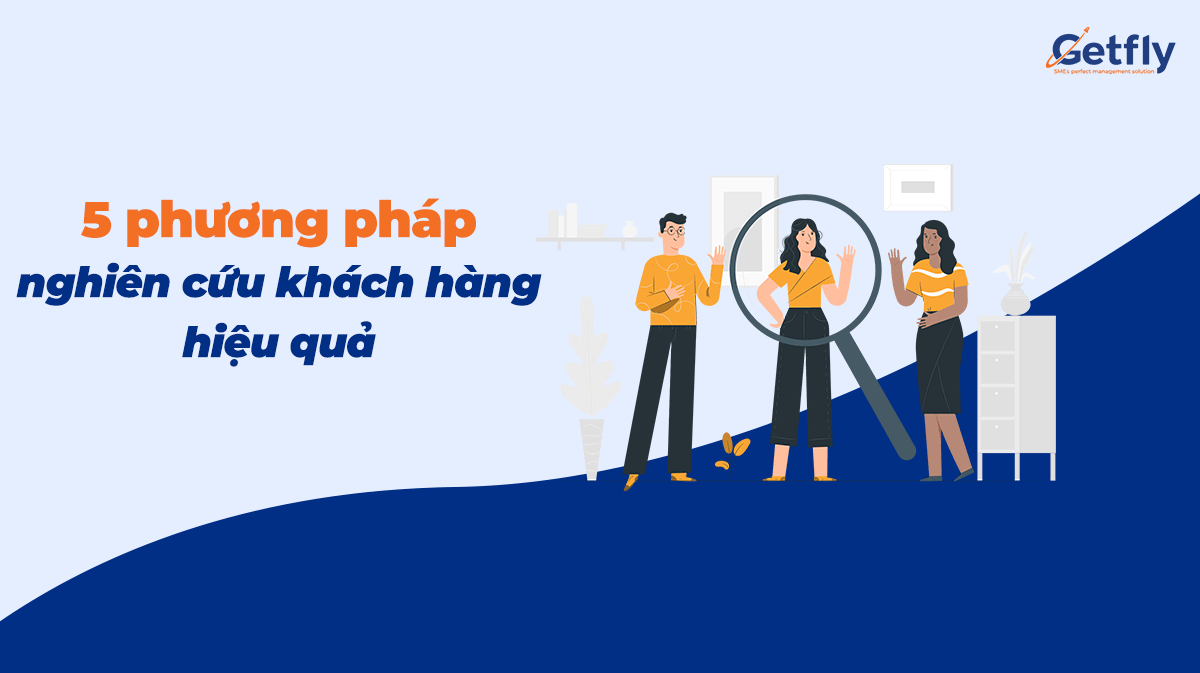 5 phương pháp nghiên cứu khách hàng hiệu quả