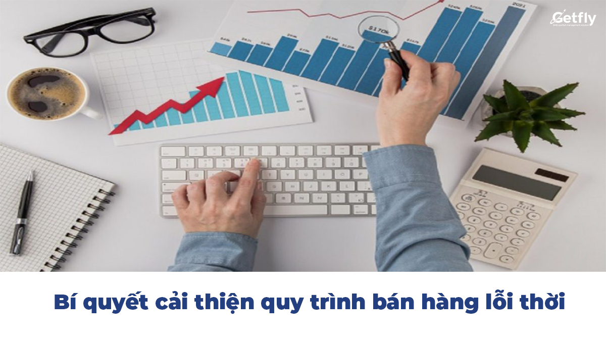 Các yếu tố cải thiện quy trình bán hàng lỗi thời