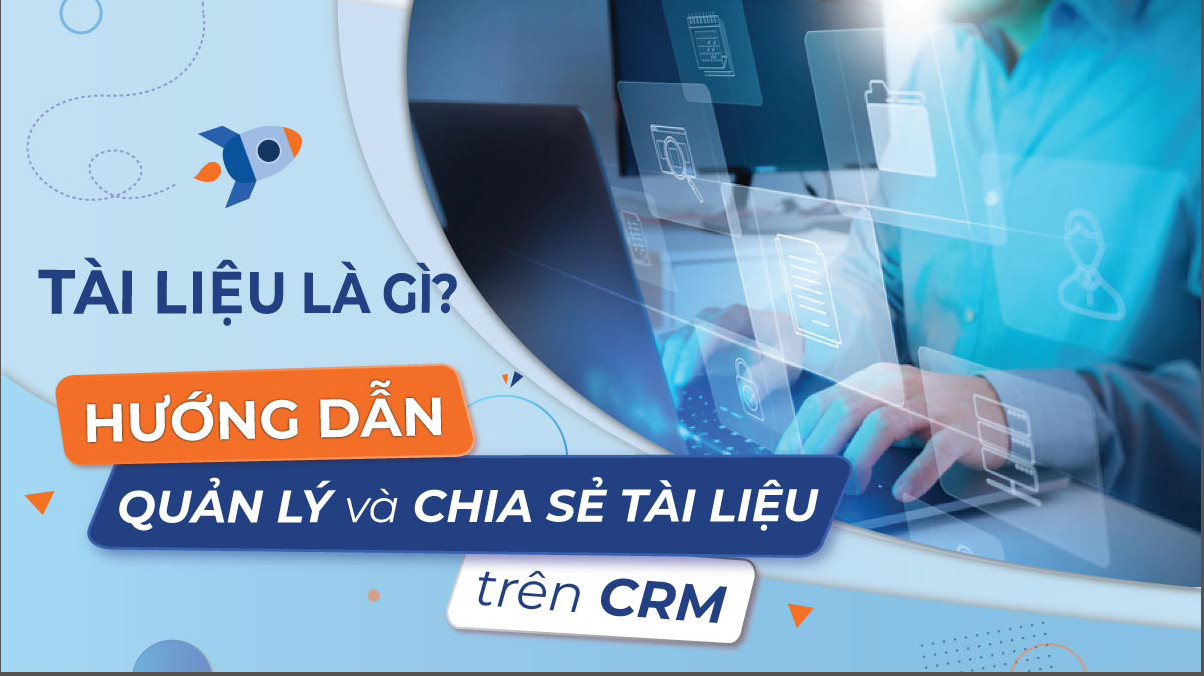 Cách thức quản lý và chia sẻ tài liệu trên CRM