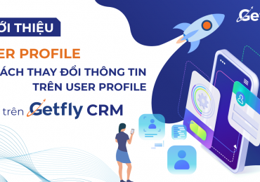 Giới thiệu user profile và cách thức thay đổi các thông tin trên user profile của Getfly CRM