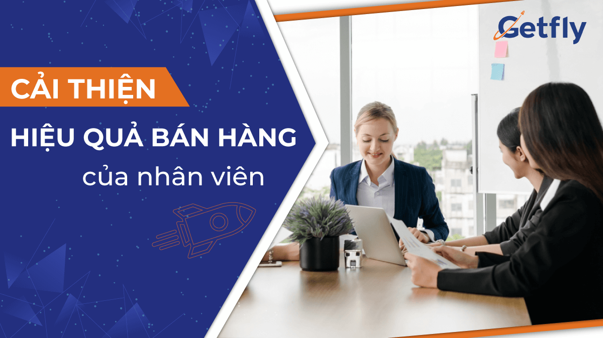 Phương pháp cải thiện hiệu quả bán hàng của nhân viên