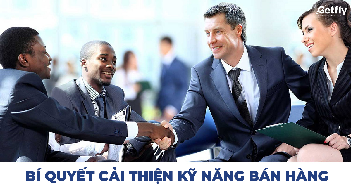 Những lưu ý nếu bạn muốn cải thiện kỹ năng bán hàng