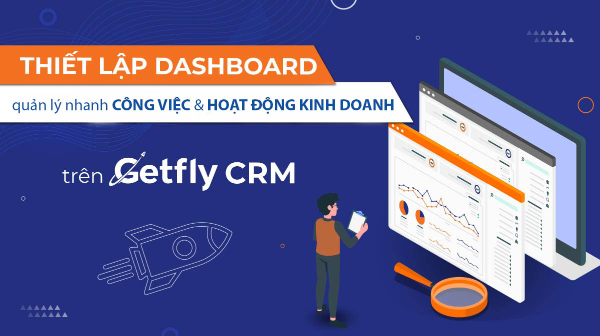 Quản lý nhanh công việc & hoạt động kinh doanh với màn hình Dashboard