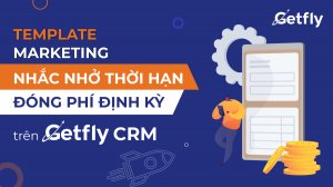 Template email marketing nhắc nhở thời hạn đóng phí định kỳ trên Getfly CRM