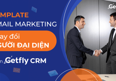 Template email marketing thay đổi người đại diện trên Getfly CRM