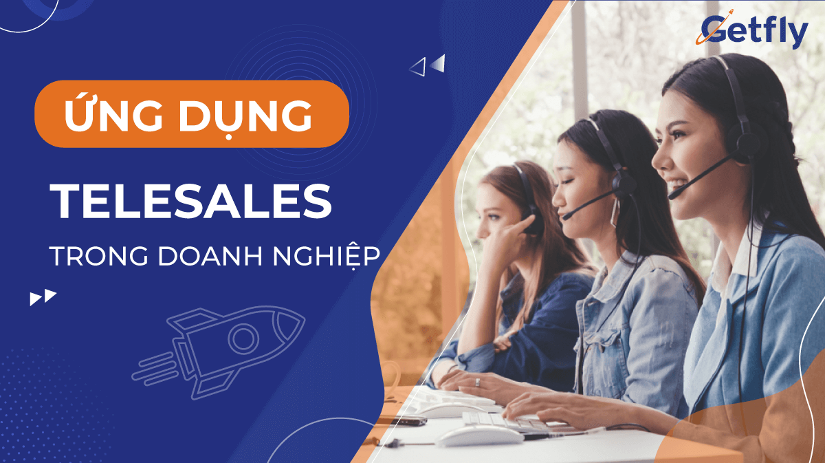 Ứng dụng telesales trong doanh nghiệp