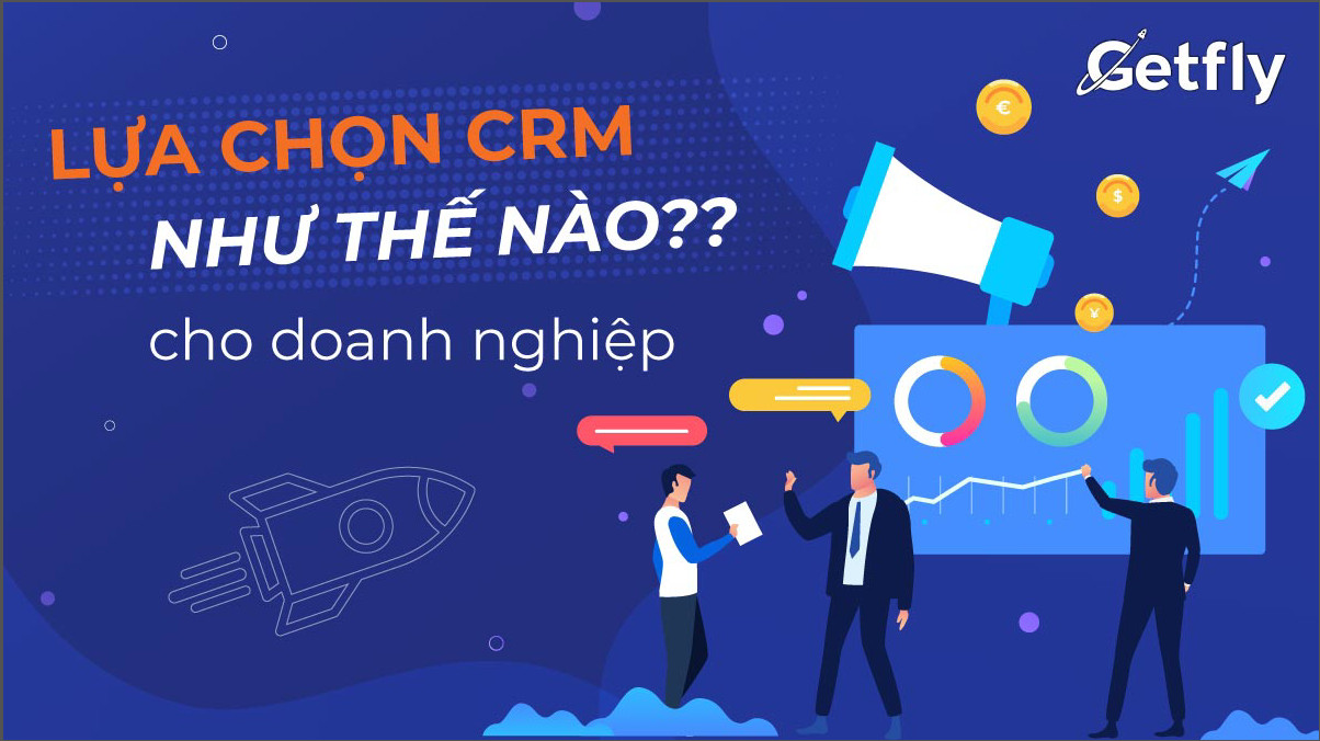 Tiêu chí lựa chọn CRM cho doanh nghiệp