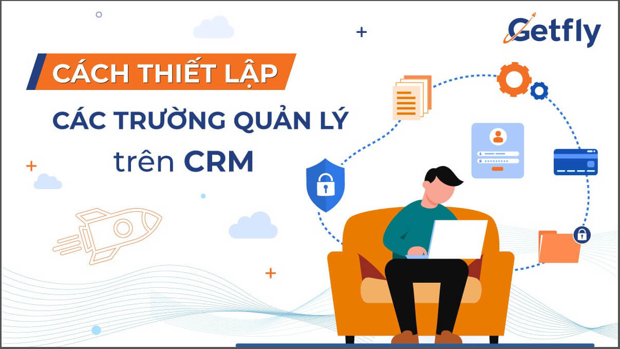 Cách thiết lập các trường quản lý trên CRM