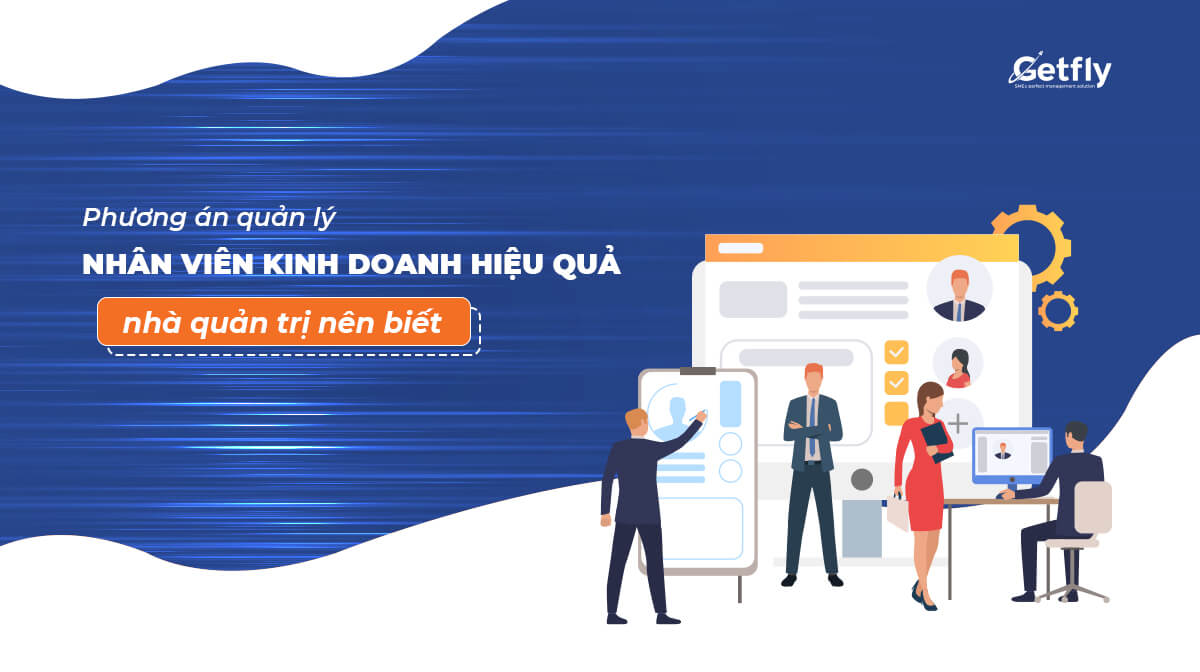 Phương án quản lý nhân viên kinh doanh hiệu quả