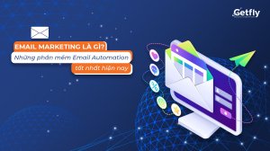 email-marketing-la-gi-nhung-phan-mem-email-automation-tot-nhat-hien-nay