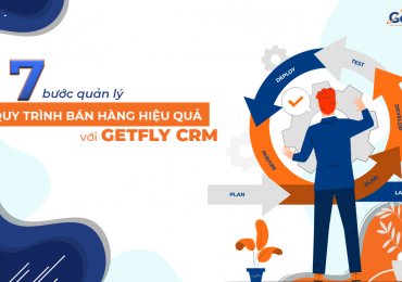 7 bước quản lý quy trình bán hàng hiệu quả với Getfly CRM