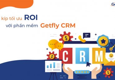 Bí kíp tối ưu ROI với phần mềm Getfly CRM
