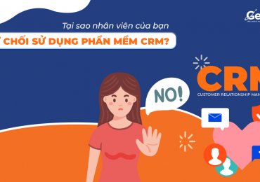 Tại sao nhân viên của bạn từ chối sử dụng phần mềm CRM?