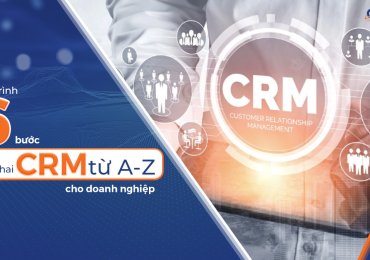 Quy trình 6 bước triển khai CRM từ A-Z cho doanh nghiệp