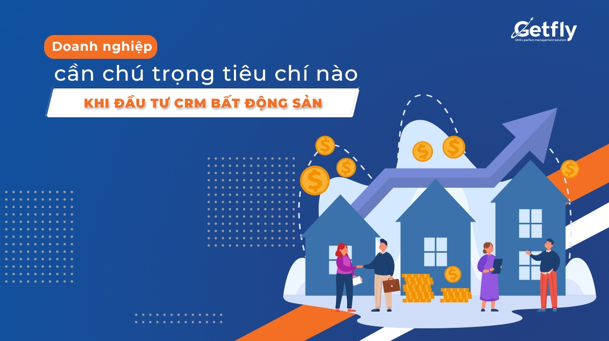 Đầu tư CRM bất động sản doanh nghiệp cần chú ý gì?