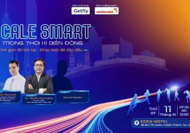 [TP.HCM – Offline] Workshop: Scale Smart trong kỷ nguyên biến động: Tinh Gọn Để Tồn Tại – Khác Biệt Để Dẫn Đầu